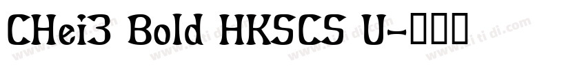 CHei3 Bold HKSCS U字体转换